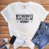 People Call Me Mommy T Shirt RL7A0