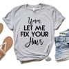 Fix Your Hair T Shirt SP15JN0
