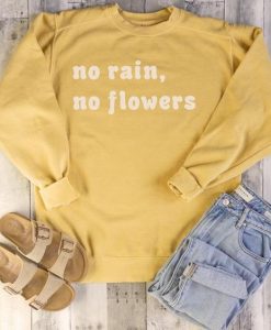 No rain no flowers sweatshirt AL24JN0