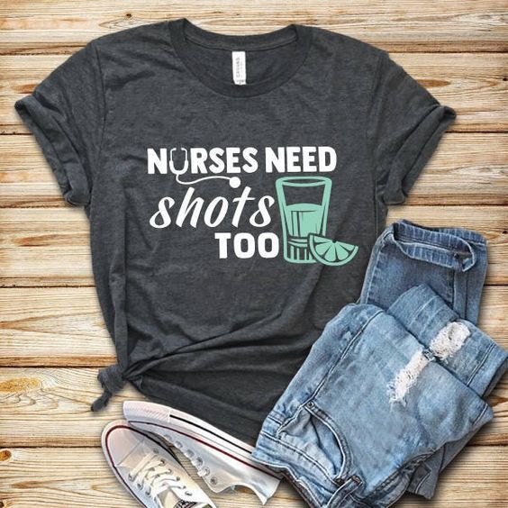 Nurses Need Shots T Shirt SP15JN0