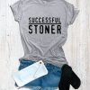 Succesful Stoner T Shirt SP15JN0