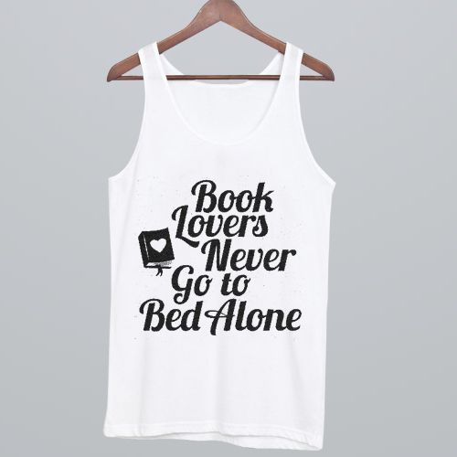 Book Lover Never Go to Bed Alone Tanktop AL21AG0