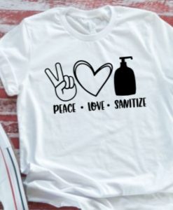 Peace love sanitize T Shirt AL4AG0