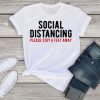 Social distancing stay away T Shirt AL4AG0