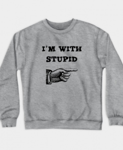 I'm With Stupid Sweatshirt FD7N0