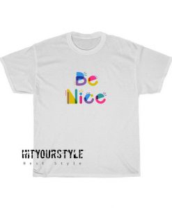 Be Nice Tshirt SR29D0