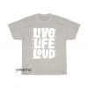 Live life loud T-shirt SD28JN1