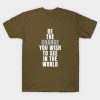Be the change T-Shirt IM22F1
