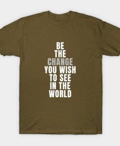 Be the change T-Shirt IM22F1