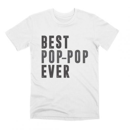 Best Pop-Pop Ever T-Shirt DE10F1