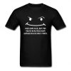 Funny I May Look Calm T-Shirt IS26F1