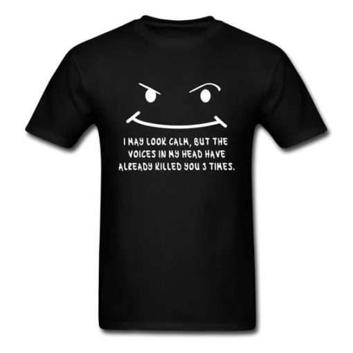 Funny I May Look Calm T-Shirt IS26F1
