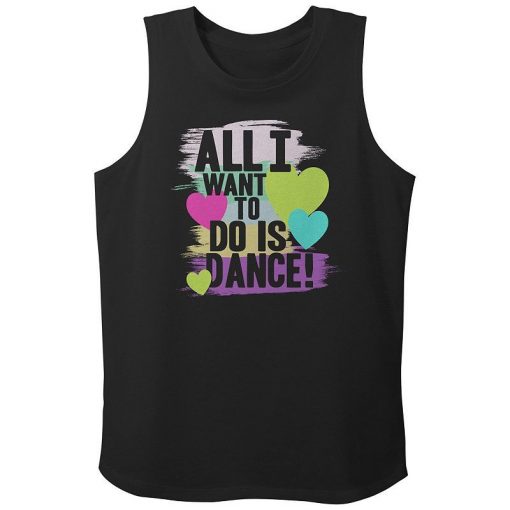 All I Want To do Is Dance Tanktop AL10F1