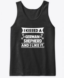 I Kissed German Shepherd Tanktop AL26F1