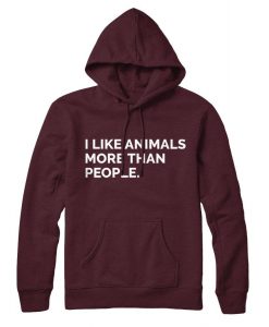 I Like Animals More Than People Hoodie AL26F1