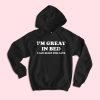 I'm Great In Bed Hoodie GN27F1