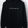 I’m Fine Thank You Hoodie GN27F1