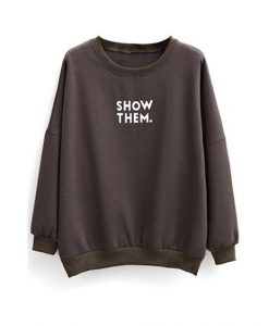 Long Show Them Sweatshirt IM22F1