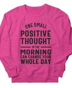 One Positive Thought Sweatshirt SD3F1