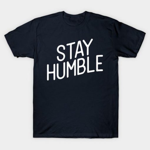 Stay Humble T-Shirt IM22F1