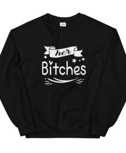 Her Bitches Sweatshirt SR24MA1