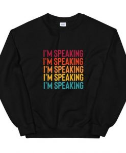I am Speaking Sweatshirt SR6MA1