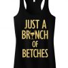 Just a BRUNCH of BETCHES Tanktop SD4MA1