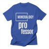 Mineralogy Professor T-shirt SD4MA1