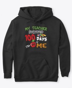 My Teacher Survived 100 Days Of Me Hoodie GN26MA1
