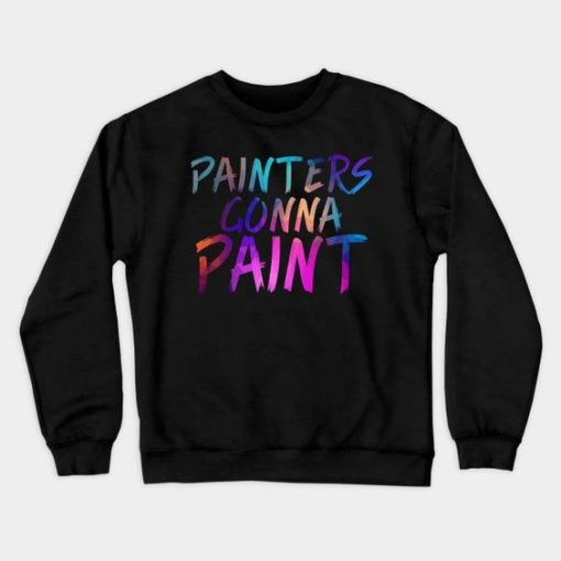 Painters Gonna Paint sweatshirt TJ19MA1