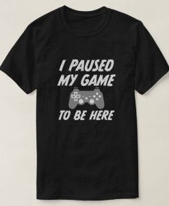 Paused My Game T-shirt SD9MA1