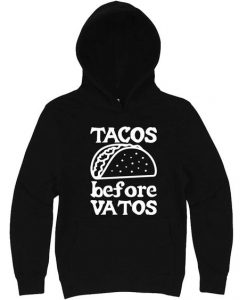 Tacos Before Vatos Hoodie SD4MA1