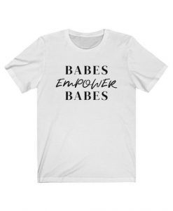 Babes Empower Babes T-Shirt PU30A1
