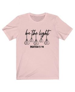 Be The Light T-Shirt PU30A1