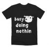 Busy Doing Nothing T-Shirt IM14A1