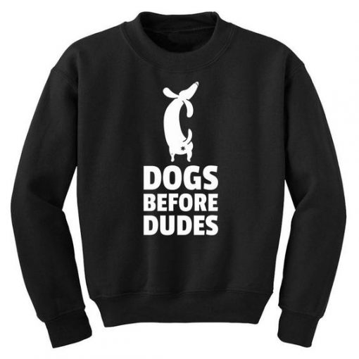 Dogs Before Dudes Sweatshirt PU3A1