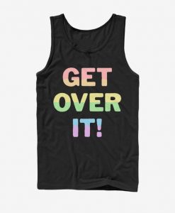 Get Over It Tank Top IM10A1