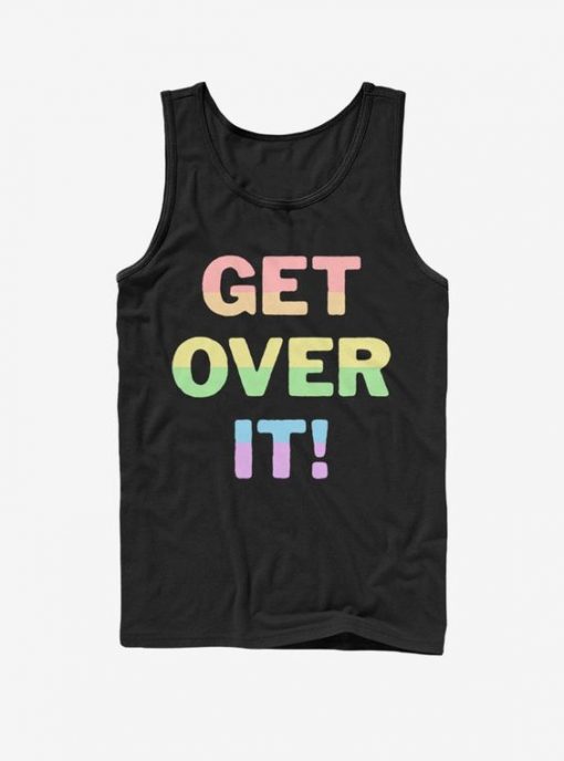 Get Over It Tank Top IM10A1