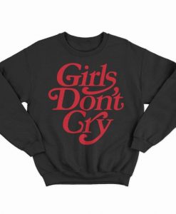 Girls Don't Cry Sweatshirt IM22A1