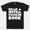 Read A Mother Fucking Book T-Shirt AL12A1