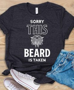 Sorry This Beard Is Taken T-Shirt EL16A1
