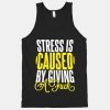 Stress Is Caused T-shirt SD26A1