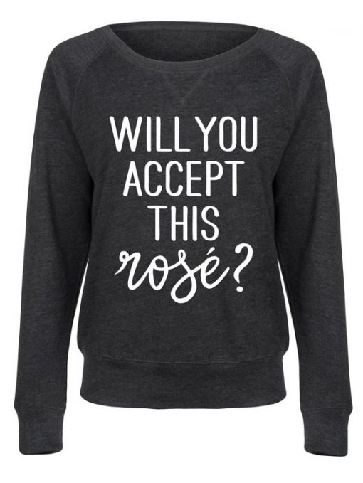 Will You Accept Sweatshirt SD23A1