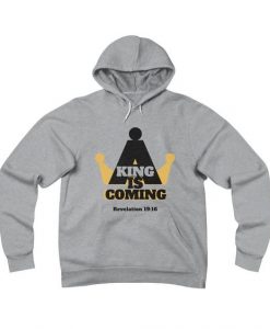 A King Is Coming Hoodie SD3M1