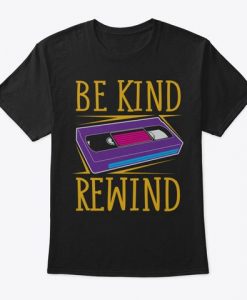 Be Kind Rewind T-Shirt SR18M1