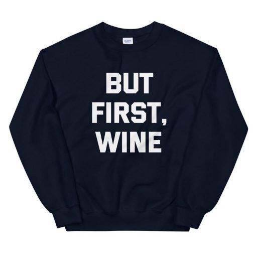 But First Wine Sweatshirt AL11M1