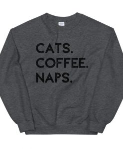 Cats Coffee Naps Sweatshirt AL11M1