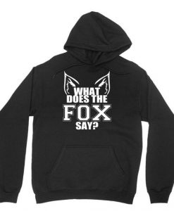 Does not the Fox Say Hoodie SR18M1