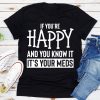 If You're Happy And You Know It T-Shirt AL11M1