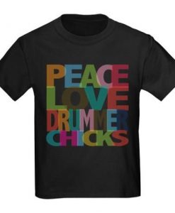 Peace Love Drummer T-shirt SD6M1